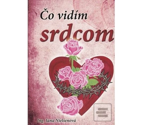 Čo vidím srdcom - básne
