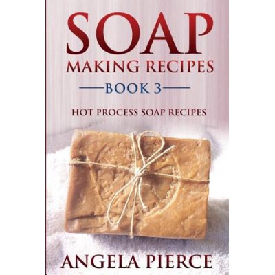 Soap Making Recipes Book 3