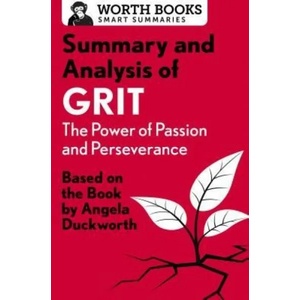 Summary and Analysis of Grit: The Power of Passion and Perseverance | Worth Books (ISBN: 9781504046763)