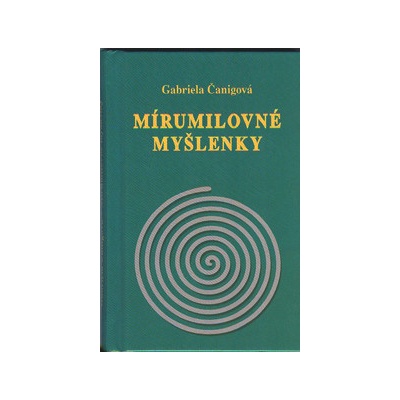Mirumilovné myšlenky - Gabriela Čanigová