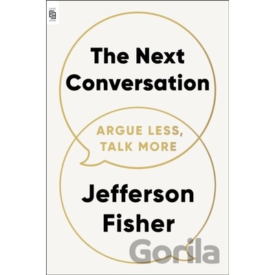 Next Conversation Argue Less, Talk More - Jefferson Fisher