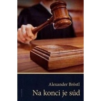 Na konci je súd - Bröstl Alexander