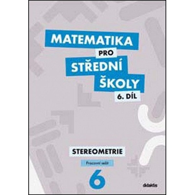 Matematika pro střední školy 6.díl Pracovní sešit