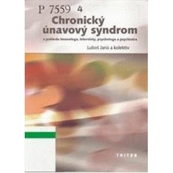 Chronický únavový syndrom z pohledu imunologa,internisty,psychologa a psychiatra - Janů Luboš, Ph.D.