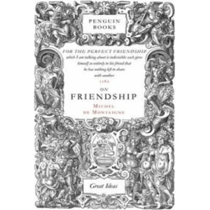 On Friendship | Michel Montaigne (2004)