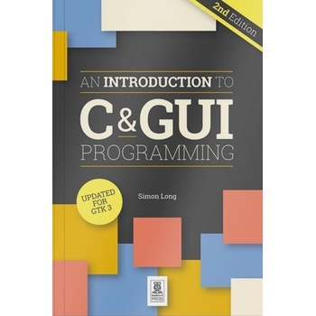 Introduction to C & GUI Programming 2eLong Simon
