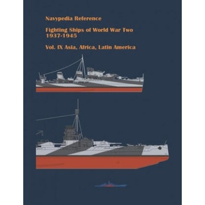 Fighting ships of World War Two 1937 - 1945. Volume IX. Asia, Africa, Latin America (ISBN: 9798490912200)