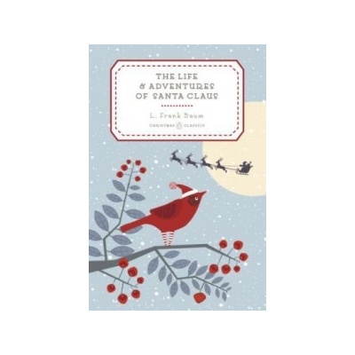 Life and Adventures of Santa Claus - Baum L Frank
