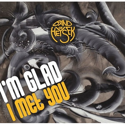 Band Of Heysek - I'm Glad I Met You Digisleeve CD