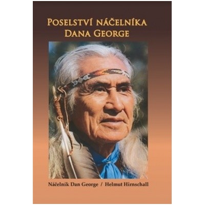 Poselství náčelníka Dana George - 2.vydání - Dan George