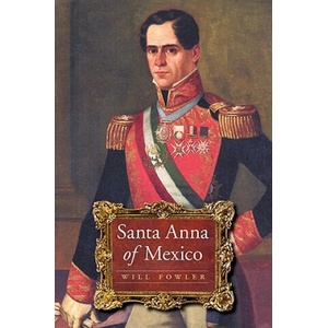 Santa Anna of Mexico | Will Fowler (ISBN: 9780803226388)