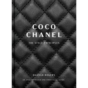 Coco Chanel: The Style Principles | ROGERS HANNAH (ISBN: 9781668054499)