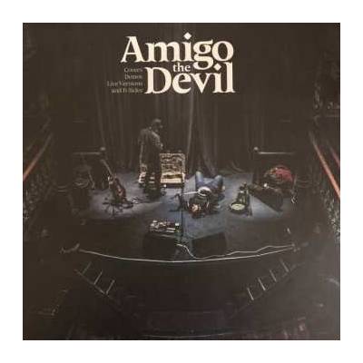 Amigo The Devil - Covers Demos Live Versions and B-Sides LP