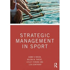 Strategic Management in Sport | Ben Corbett, Danny O'Brien, Lesley Ferkins, Lisa Gowthorp (ISBN: 9781138290037)