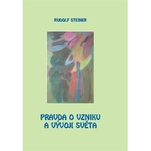 Pravda o vzniku a vývoji světa - Rudolf Steiner