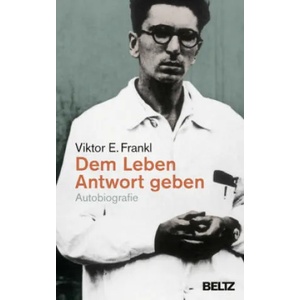Dem Leben Antwort geben | Viktor E. Frankl (ISBN: 9783407864604)