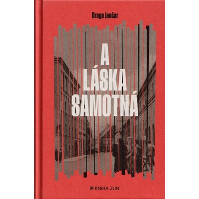 A láska samotná - Drago Jančar