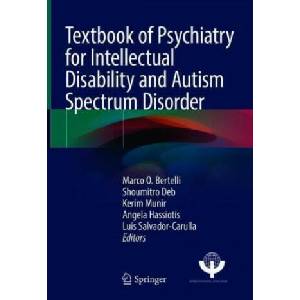 Textbook of Psychiatry for Intellectual Disability and Autism Spectrum Disorder | Marco O. Bertelli, Shoumitro Deb, Kerim Munir, Angela Hassiotis, Luis Salvador-Carulla (ISBN: 9783319957197)