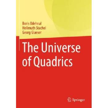 Universe of Quadrics | Georg Glaeser, Hellmuth Stachel