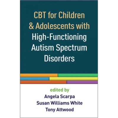 CBT for Children and Adolescents with High-Functioning Autism Spectrum Disorders | Angela Scarpa