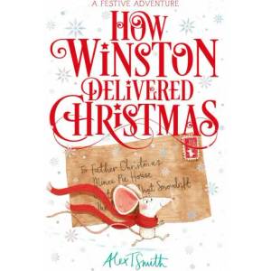 How Winston Delivered Christmas | Alex T. Smith (ISBN: 9781529080858)