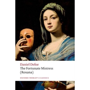 The Fortunate Mistress (Roxana) 3/e (Paperback) | Daniel Defoe (ISBN: 9780198851028)