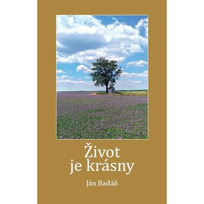 Život je krásny - Ján Badáň