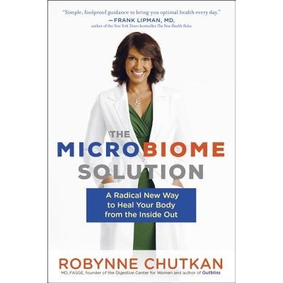 The Microbiome Solution: A Radical New Way to Heal Your Body from the Inside Out Chutkan RobynnePaperback