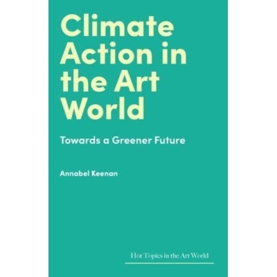 Climate Action in the Art World - Annabel Keenan