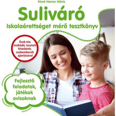 Suliváró - Iskolaérettséget mérő tesztkönyv - Fejlesztő feladatok, játékok ovisoknak