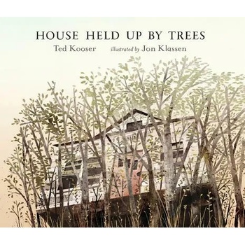 Image 1 of House Held Up by Trees | Ted Kooser