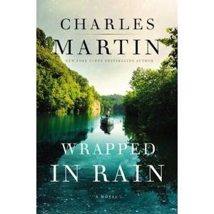 Wrapped in Rain | Charles Martin (ISBN: 9780785239512)