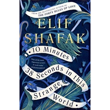 10 Minutes 38 Seconds in this Strange World - Elif Shafak