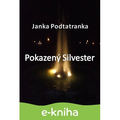 Pokazený Silvester - Janka Podtatranka