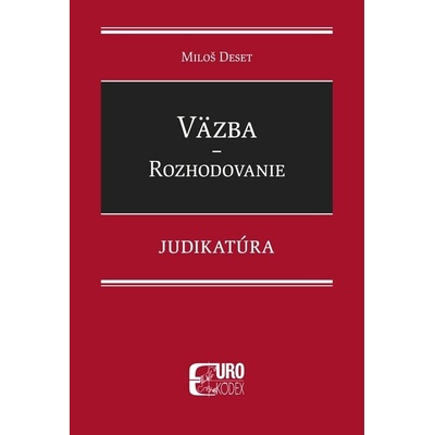 Väzba Rozhodovanie - Miloš Deset
