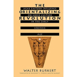 Orientalizing Revolution | Walter Burkert (ISBN: 9780674643642)