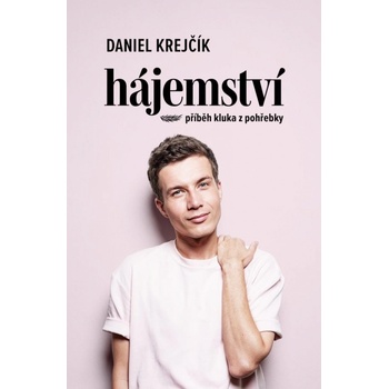 Hájemství - Příběh kluka z pohřebky, 2. vydání - Daniel Krejčík