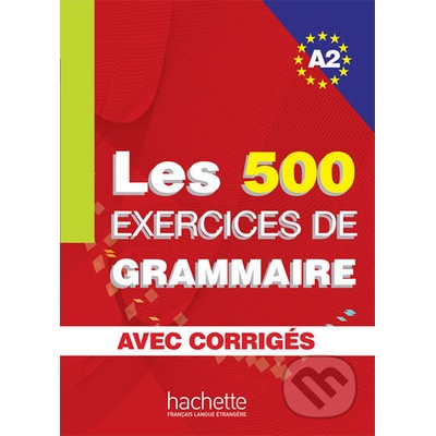 Les 500 exercices de grammaire A1-A2-B1-B2