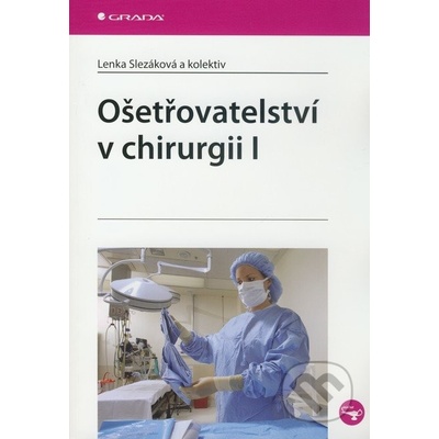 Ošetřovatelství v chirurgii I - Lenka Slezáková
