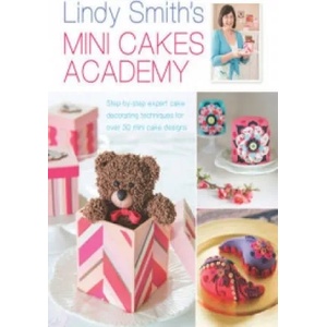 Lindy Smith's Mini Cakes Academy | Lindy Smith (ISBN: 9781446304075)