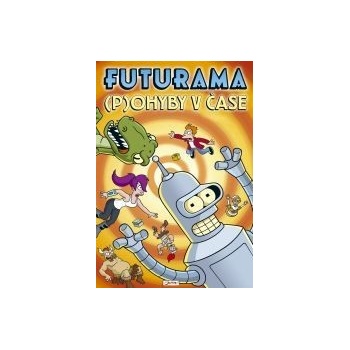 Futurama P ohyby v čase - Matt Groening