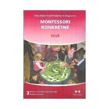 příručka celostního vzdělávání dětí - nápady pro praxi. 3 - Montessori konkrétně