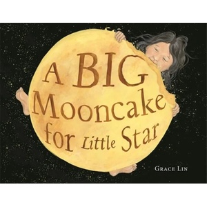 A Big Mooncake for Little Star | Grace Lin (ISBN: 9780316404488)