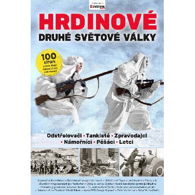 Hrdinové druhé světové války. 100 stran o těch, kteří vykonali víc než museli