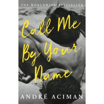 Atlantic Books Call Me By Your Name | André Aciman