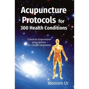 Acupuncture Protocols for 300 Health Conditions (ISBN: 9786500858365)