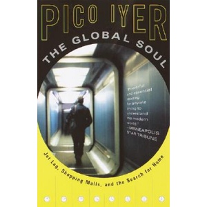 The Global Soul | Pico Iyer (ISBN: 9780679776116)