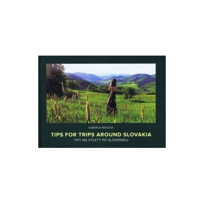 Tips for trips around Slovakia Tipy na výlety po Slovensku