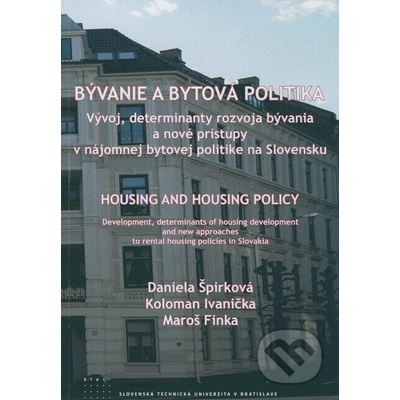 Bývanie a bytová politika Daniela Špirková, Koloman Ivanička, Maroš Finka