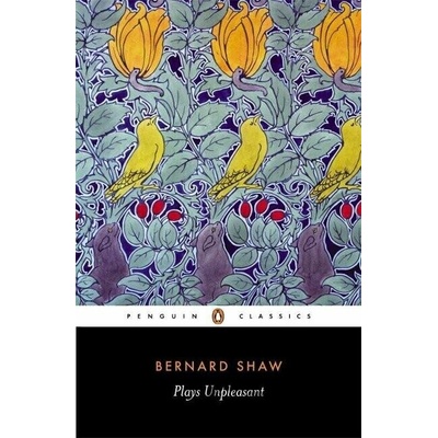 Plays Unpleasant: Widowers' Houses/The Philanderer/Mrs. Warren's Profession Shaw George Bernard